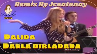 Dalida  quotDarla Dirladadaquot  Remix 2024 © Jcantonny  Clip Officiel HD [upl. by Zeitler960]