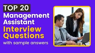 Management Assistant Interview Questions and Answers for 2024 [upl. by Allveta]