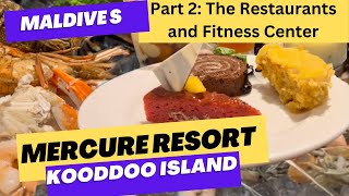 Mercure Resort Maldives Kooddoo Island Part 2 The Restaurants and Fitness Center [upl. by Nimad384]