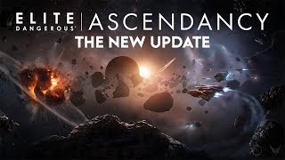 Elite Dangerous Ascendancy  The NEXT BIG Update [upl. by Travus]