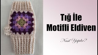 Motifli Eldiven Nasıl Yapılır  Hanım Dilendi Motifli Eldiven [upl. by Atnohsal]