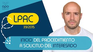 🔴 Ley 392015 EXPLICADA y ESQUEMATIZADA para OPOSICIONES  Iniciación a solicitud del interesado [upl. by Eceertal744]