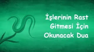 İşlerinin Rast Gitmesi İçin Okunacak Dua [upl. by Wanids]