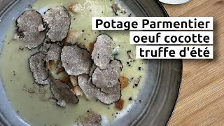 Potage Parmentier oeuf cocotte et truffe dété [upl. by Natale]