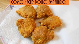 Pollo Frito Empanado  Pollo Empanizado [upl. by Ajdan]