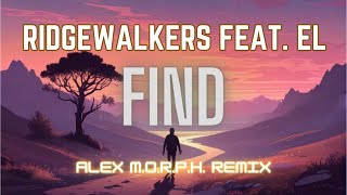 Ridgewalkers feat El  Find Alex MORPH Remix Timeless Trance Classic  FLAC Audio [upl. by Aitnahc]