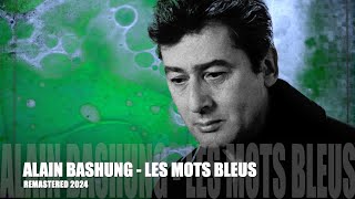 ALAIN BASHUNG  LES MOTS BLEUS  REMASTERED 2024 [upl. by Whitcher]