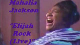 Mahalia Jackson  Elijah RockLive [upl. by Anihpesoj158]