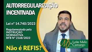 Autorregularizacao Incentivada  Lei 147402023  Instrução Normativa RFB 21682023  REFIS 2024 [upl. by Yeliac810]