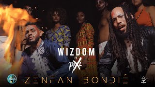 Wizdom  Zenfan Bondié ft PixL Prod by DJ MIMI [upl. by Torhert]