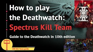 Guide to the Spectrus Kill Team of the Deathwatch in 10th edition [upl. by Tessie]