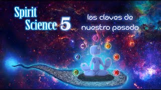 Spirit Science 5  Las claves de nuestro pasado SUB ESP [upl. by Tat]