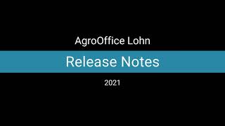 Release Notes AgroOffice Lohn 2021 [upl. by Ennej251]