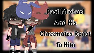 Past Michael And His Classmates React To Him  •Cinnamon•  PT 1 [upl. by Bega]