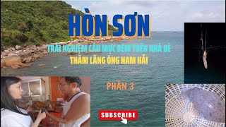 Du lịch Hòn Sơntrải nghiệm câu mực Thăm lăng ông Nam hải [upl. by Gregoire]