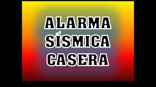 ALARMA SÍSMICA CASERA [upl. by Stultz]