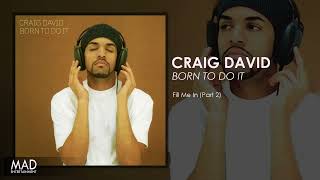 Craig David  Fill Me In Part 2 [upl. by Beryl]