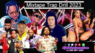 MIXTAPES TRAP DRILL 2023 DJKIKIMIX [upl. by Anileba952]