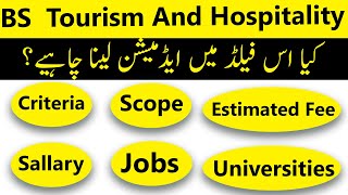 BS Tourism and Hospitality in Pakistan Criteria Scope Jobs Fees Tips amp Important Points [upl. by Lorelie392]