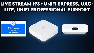 live stream 193  Unifi Express uxglite Unifi professional support [upl. by Eerot]