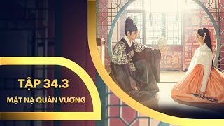 Mặt Nạ Quân Vương Tập 34 Phần 3  Phim cổ trang Hàn Quốc hay nhất 2023  Echannel VTV Cab 5 [upl. by Namlaz]