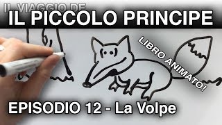 quotIl Piccolo Principe e La Volpequot LIBRO ANIMATO episodio 12 [upl. by Ariad655]