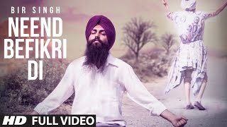 quotNeend Befikri Diquot Full Video Song  Bir Singh  Latest Punjabi Song [upl. by Deming]