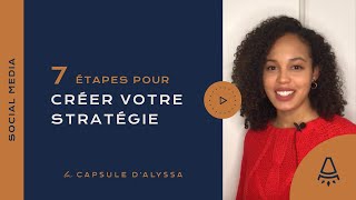 7 ETAPES POUR CONSTRUIRE UNE STRATEGIE SOCIAL MEDIA EFFICACE [upl. by Robenia]