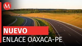 Autopista Barranca LargaVentanilla conectará Oaxaca con Puerto Escondido SICT [upl. by Enoitna927]