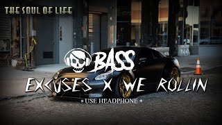 Excuses x We Rollin Rimix  Bass  Slow amp Reverb  Full Version [upl. by Leilah]