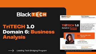 BlackTECH Academy  TRiTECH 10 Domain 6  Business Analysis [upl. by Laverna]