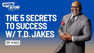 The 5 Secrets To Success with TD Jake’s on Elevating Beyond 303 [upl. by Kyrstin]