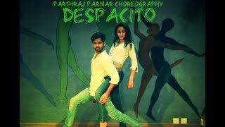 Despacito Dance Choreography by Parthraj Parmar  Luis Fonsi Daddy Yankee ftJustin Beiber [upl. by Maltz]