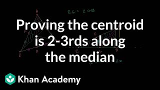 Proving that the centroid is 23rds along the median  Geometry  Khan Academy [upl. by Mellins842]