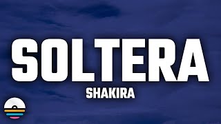 Shakira  Soltera LetraLyrics [upl. by Javed521]