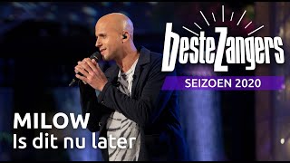 Milow  Is dit nu later  Beste Zangers 2020 [upl. by Eissirc307]