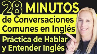 28 Minutos de Conversaciones Comunes en Inglés  Práctica de Hablar y Entender Inglés [upl. by Forkey]