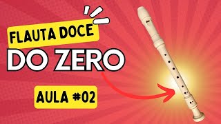 Aprenda Flauta doce do zero  Aula 02 flautadoce educaçãomusical [upl. by Arihsaj]