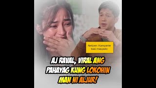 AJ Raval viral ang pahayag kung lokohhin man ni Aljur Abrenica [upl. by Thagard43]