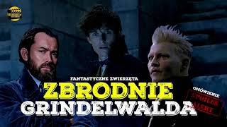 Fantastyczne zwierzęta Zbrodnie Grindelwalda  OMÓWIENIE FILMU [upl. by Crespo]