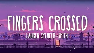 Lauren Spencer Smith  Fingers Crossed Lyrics [upl. by Pearse]