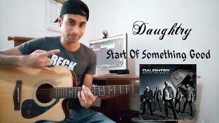 Daughtry  Start Of Something Good Guitar Cover [upl. by Frannie]