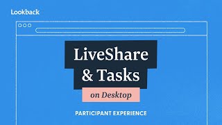 Desktop Participant Onboarding for LiveShare Tasks and SelfTest Sessions with Lookback [upl. by Navonoj]