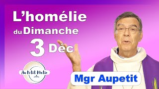 Évangile et homélie du Dimanche 3 Décembre  Avec Mgr Aupetit  1er Dim de lAvent [upl. by Ardnosac135]