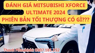 🔴ĐÁNH GIÁ MITSUBISHI XFORCE ULTIMATE 2024  PHIÊN BẢN TỐI THƯỢNG CÓ GÌ KHÁC BIỆT [upl. by Atews]