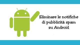 Cancellare le notifiche di pubblicità spam su Android e prevenire [upl. by Yenahc962]