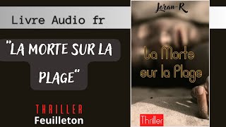 Livre audio françaisThriller quotLa Morte sur la Plagequot conté par JoranR [upl. by Korella]