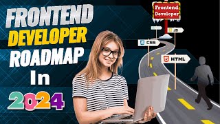 Easiest Roadmap for frontend Developer 2024  Step by Step Guide [upl. by Anrev]