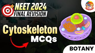 Cytoskeleton MCQs  NEET2024FinalRevision  NEET Botany  NEET2024  srichaitanyagosala [upl. by Mischa]