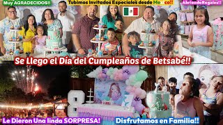 El Día Llegó‼️Celebramos el Cumpleaños a Betsabé🥹Llegaron Invitados ESPECIALES🇲🇽Una bonita SORPRESA🎆 [upl. by Nosyla]